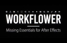 Workflower - AE 合成和圖層增強(qiáng)工具