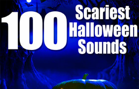 Hot Ideas 100 Scariest Halloween Sounds FLAC - 聲音素材